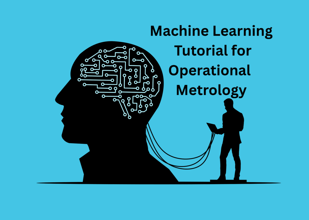 Machine Learning Tutorial for Operational Metrology