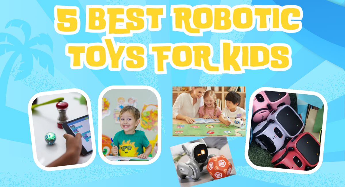 5 Best Robotic Toys for kids: Ages 2-8