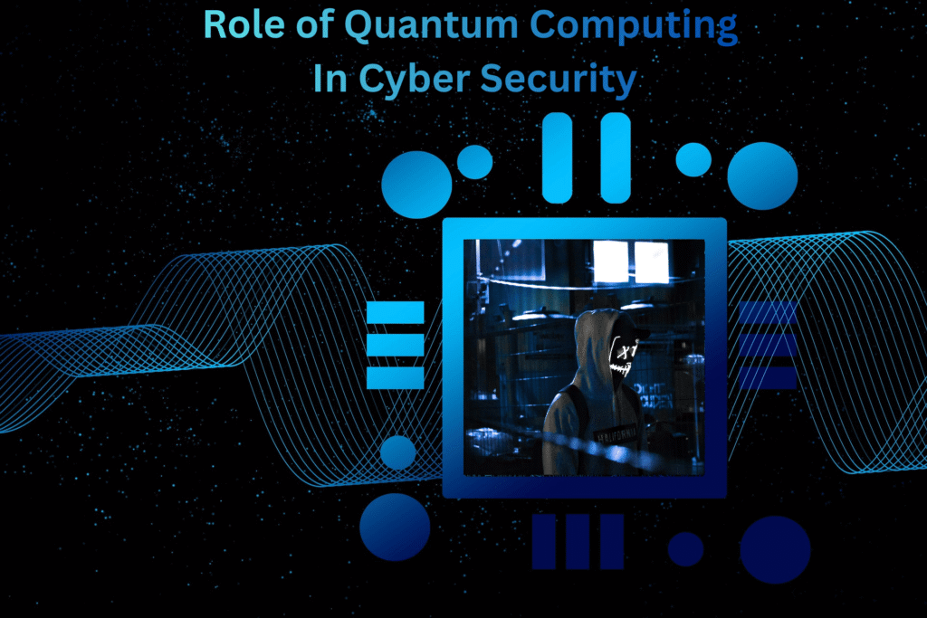 role-of-quantum-computing-in-cyber-security