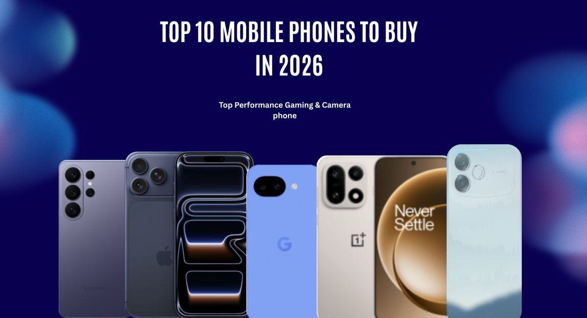 Top 10 Mobile Phones to Buy in 2026