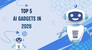 top-5-ai-gadgets-in-2026-gadgets-making-our-lives-easier