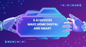 6-ai-devices-that-can-make-your-home-digital-and-smart